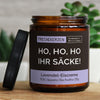 ho, ho, ho ihr säcke! | https://frechekerzen.s3.eu-central-1.amazonaws.com/release/250ml+GROSS/weihnachten/images/laveis/main-live.jpg FRECHEKERZEN, Witzige Sojawachs Duftkerze mit frechem Spruch und aufregendem Duft, ideal als lustiges handgemachtes Geschenk