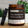 you make my penis go big <3 | https://frechekerzen.s3.eu-central-1.amazonaws.com/release/250ml+GROSS/lgbtq/gay/images/ohneduf/main-live.jpg FRECHEKERZEN, Witzige Sojawachs Duftkerze mit frechem Spruch und aufregendem Duft, ideal als lustiges handgemachtes Geschenk