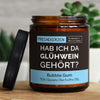 hab ich da glühwein gehört? | https://frechekerzen.s3.eu-central-1.amazonaws.com/release/250ml+GROSS/weihnachten/images/bubble/main-live.jpg FRECHEKERZEN, Witzige Sojawachs Duftkerze mit frechem Spruch und aufregendem Duft, ideal als lustiges handgemachtes Geschenk