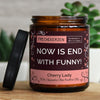 now is end with funny! | https://frechekerzen.s3.eu-central-1.amazonaws.com/release/250ml+GROSS/denglisch/images/valenti/main-live.jpg FRECHEKERZEN, Witzige Sojawachs Duftkerze mit frechem Spruch und aufregendem Duft, ideal als lustiges handgemachtes Geschenk