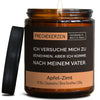 Geschenkkerze | ich versuche mich zu behnehmen, aber ich komme nach meinem vater.