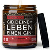 Kerze mit Spruch | gib deinem leben einen gin!