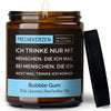 Duftkerze mit Spruch | ich trinke nur mit menschen, die ich mag. bei menschen, die ich nicht mag, trinke ich vorher.
