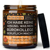 Lustige Duftkerze | ich habe keine ahnung, was mein bürokollege beruflich macht.