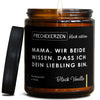 mama, wir beide wissen, dass ich dein liebling bin. | eltern/mama/mama-wir-bei-2579284/images/blackva/main-ob.jpg FRECHEKERZEN, Witzige Sojawachs Duftkerze mit frechem Spruch und aufregendem Duft, ideal als lustiges handgemachtes Geschenk