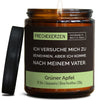 Geschenkkerze | ich versuche mich zu behnehmen, aber ich komme nach meinem vater.