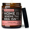 Kerze mit Spruch | home is where the bra isn't.