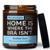 Kerze mit Spruch | home is where the bra isn't.