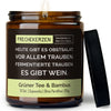 Duftkerze mit Spruch | heute gibt es obstsalat. vor allem trauben. fermentierte trauben. es gibt wein.