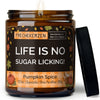 life is no sugar licking! | https://frechekerzen.s3.eu-central-1.amazonaws.com/release/250ml+GROSS/denglisch/images/kuerbis/main-ob.jpg FRECHEKERZEN, Witzige Sojawachs Duftkerze mit frechem Spruch und aufregendem Duft, ideal als lustiges handgemachtes Geschenk