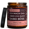 Duftkerze mit Spruch | ich mach das. aber ich guck dabei böse.