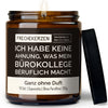 Lustige Duftkerze | ich habe keine ahnung, was mein bürokollege beruflich macht.