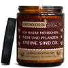 Lustige Kerze | ich hasse menschen, tiere und pflanzen. steine sind ok.