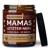 Duftkerze mit Spruch | mamas letzter nerv. oh sieh nur... er brennt.