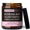 scheiss auf valentinstag. komm lass ficken. | https://frechekerzen.s3.eu-central-1.amazonaws.com/release/250ml+GROSS/partner/valentinstag/images/cocojas/main-ob.jpg FRECHEKERZEN, Witzige Sojawachs Duftkerze mit frechem Spruch und aufregendem Duft, ideal als lustiges handgemachtes Geschenk