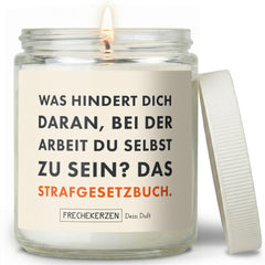 Duftkerze mit Spruch | was hindert dich daran, bei der arbeit du selbst zu sein? das strafgesetzbuch.