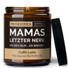 Duftkerze mit Spruch | mamas letzter nerv. oh sieh nur... er brennt.