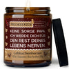 Geschenkkerze | keine sorge papa. ich werde dich für den rest deines lebens nerven.