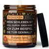 Kerze mit Spruch | mein sexleben ist voll super. eben habe ich zum beispiel die tür geknallt.