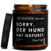 sorry, der hund hat gefurzt. | hunde/sorry-der-h-9430358/images/ohneduf/main-ob.jpg FRECHEKERZEN, Witzige Sojawachs Duftkerze mit frechem Spruch und aufregendem Duft, ideal als lustiges handgemachtes Geschenk