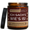 Duftkerze mit Spruch | ich sach‘s wie‘s is!