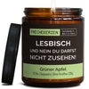 Sojawachs Kerze | lesbisch und nein du darfst nicht zusehen!