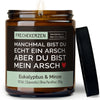 Sojawachs Kerze | manchmal bist du echt ein arsch. aber du bist mein arsch