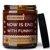 Geschenkkerze | now is end with funny!
