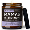 Duftkerze mit Spruch | mamas letzter nerv. oh sieh nur... er brennt.