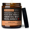 Sojawachs Kerze | manchmal bist du echt ein arsch. aber du bist mein arsch