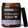 Duftkerze mit Spruch | ich mag deine pussy