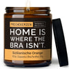 Kerze mit Spruch | home is where the bra isn't.