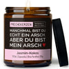 Sojawachs Kerze | manchmal bist du echt ein arsch. aber du bist mein arsch