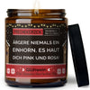 Duftkerze mit Spruch | ärgere niemals ein einhorn. es haut dich pink und rosa!