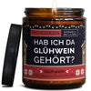 Duftkerze mit Spruch | hab ich da glühwein gehört?