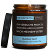 Geschenkkerze | ich versuche mich zu behnehmen, aber ich komme nach meinem vater.