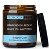 Geschenkkerze | während du redest, denke ich an titten.