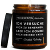 ich versuche mich zu benehmen, aber ich komme nach meinem vater. | eltern/papa/ich-versuche-6529418/images/whiskey/main-ob.jpg FRECHEKERZEN, Witzige Sojawachs Duftkerze mit frechem Spruch und aufregendem Duft, ideal als lustiges handgemachtes Geschenk