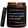 ich mach das. aber ich guck dabei böse. | eltern/ich-mach-das-3966583/images/wald/main-ob.jpg FRECHEKERZEN, Witzige Sojawachs Duftkerze mit frechem Spruch und aufregendem Duft, ideal als lustiges handgemachtes Geschenk