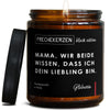 mama, wir beide wissen, dass ich dein liebling bin. | eltern/mama/mama-wir-bei-2579284/images/gluwein/main-ob.jpg FRECHEKERZEN, Witzige Sojawachs Duftkerze mit frechem Spruch und aufregendem Duft, ideal als lustiges handgemachtes Geschenk