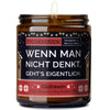 Duftkerze mit Spruch | wenn man nicht denkt, geht's eigentlich.