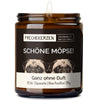 Duftkerze mit Spruch | schöne möpse!