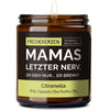 Duftkerze mit Spruch | mamas letzter nerv. oh sieh nur... er brennt.