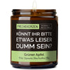 Kerze mit Spruch | könnt ihr bitte etwas leiser dumm sein?