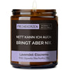 Freche Kerze | nett kann ich auch. bringt aber nix.