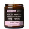 weißt du, was ich an menschen so toll finde? ihre hunde. | https://frechekerzen.s3.eu-central-1.amazonaws.com/release/250ml+GROSS/hunde/images/cocojas/main-od.jpg FRECHEKERZEN, Witzige Sojawachs Duftkerze mit frechem Spruch und aufregendem Duft, ideal als lustiges handgemachtes Geschenk