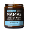 Duftkerze mit Spruch | mamas letzter nerv. oh sieh nur... er brennt.