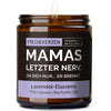Duftkerze mit Spruch | mamas letzter nerv. oh sieh nur... er brennt.