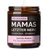 Duftkerze mit Spruch | mamas letzter nerv. oh sieh nur... er brennt.
