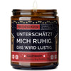 Lustige Kerze | unterschätzt mich ruhig. das wird lustig.